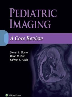 Pediatric Imaging; A Core Review (1st Edition)