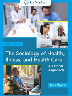 The Sociology of Health, Illness, and Health Care; A Critical Approach (8th Edition)