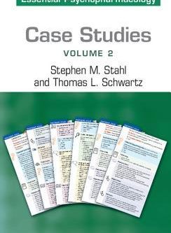 Case Studies; Stahl’s Essential Psychopharmacology (1st Edition Volume-2)