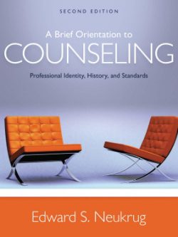 A Brief Orientation to Counseling; Professional Identity, History, and Standards (2nd Edition)