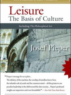 Leisure; The Basis of Culture , The philosophical act (2009 Edition)