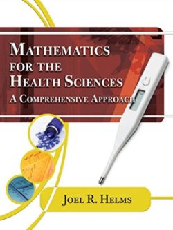 Mathematics for Health Sciences; A Comprehensive Approach (1st Edition)